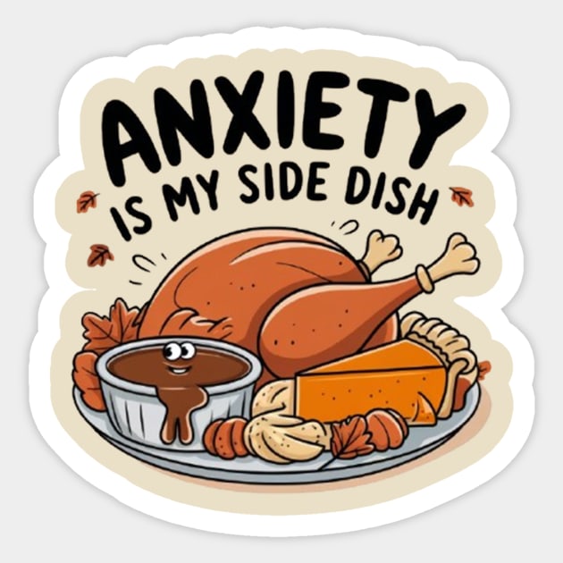 Anxiety Is My Side Dish Sticker by Fauzi's Store